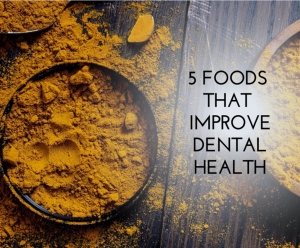 5 Foods That Improve Dental Health